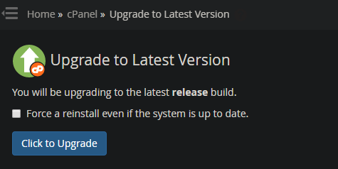 WHM Home > cPanel > Upgrade to Lasted Version