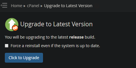  WHM Home > cPanel > Upgrade to Lasted Version